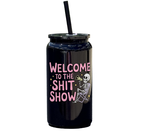 Welcome To The Shit Show Tumbler