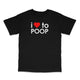 I Love Poo Custom Printed T-Shirt
