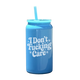 I Don't F'ing Care Tumbler