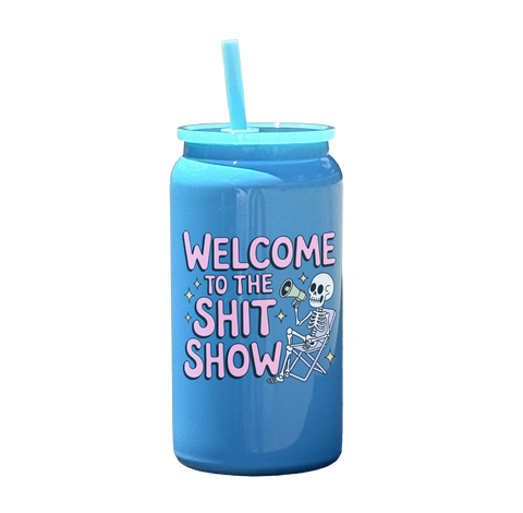 Welcome To The Shit Show Tumbler