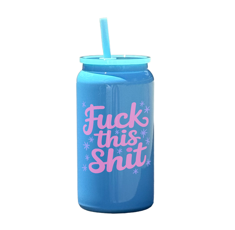 Fuck This Shit Tumbler