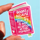 Books Because Coping With Reality Sticker – Funny Book Holographic Vinyl Sticker