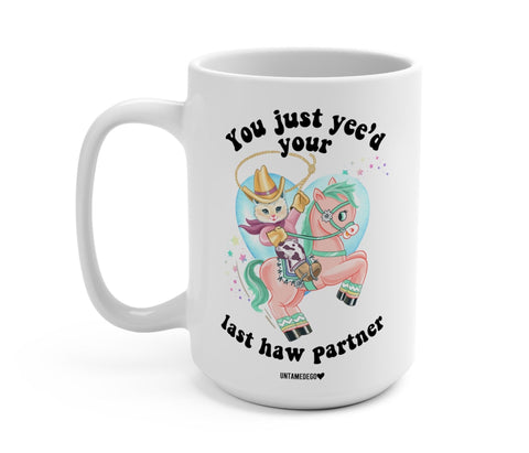 You Just Yee'd Your Last Haw Partner Luna Cowboy Kitty Mug