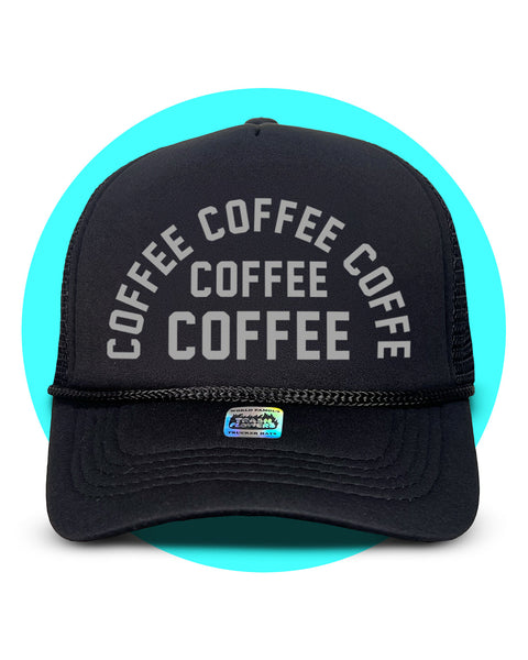 Coffee Coffee Coffee Trucker Hat