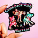 Come Back With a Warrant Sticker – Retro Deer Holographic Vinyl Sticker
