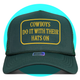 Cowboys Do It With Their Hats On Trucker Hat