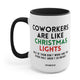Coworkers Are Like Christmas Lights Mug