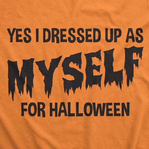 I Dressed Up As Myself For Halloween Men's T Shirt