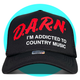 DARN I'm Addicted To Country Music Trucker Hat