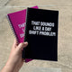 That Sounds Like A Day Shift Problem Notebook