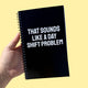 That Sounds Like A Day Shift Problem Notebook