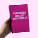 That Sounds Like A Day Shift Problem Notebook
