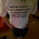 Why Be Racist, Sexist, Homophobic, or Transphobic When You Could Just Be Quiet? Meme Shirt