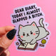 Dear Diary Angry Kitty– Glitter Holographic Sticker