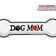 *NEW* Dog Mom Bone WiperTag