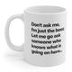 Don't Ask Me I'm Just The Boss 11oz Mug