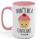 Don't Be A Cunt Cake Mug