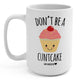 Don't Be A Cuntcake 15oz Mug