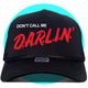 Don't Call Me Darlin' Trucker Hat