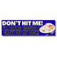 Don't Hit Me! I'm Eating Biscuits & Gravy Off My Dash Bumper Sticker