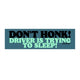 Don't Honk! Driver is Trying to Sleep!