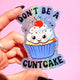 Funny Vinyl Sticker – Don’t Be a Cuntcake – Glitter Cupcake Waterproof Holographic Decal Sticker