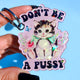 Don't Be A Pussy Holographic Keychain