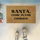 Funny Christmas Doormat, Santa and Cookies
