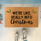 We're Like Really Into Christmas Doormat