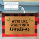 We're Like Really Into Christmas Doormat