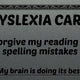Dyslexia Excuse Card