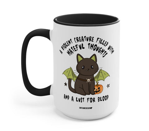 A Hateful Creature Filled With Hateful Thoughts And A Lust For Blood Mug