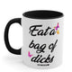 Eat A Bag Of D*cks 11oz Mug