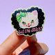 Eat The Rich Anarchy Kitty Acrylic Pin