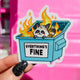 Funny Vinyl Sticker – Everything’s Fine – Dumpster Fire Raccoon Holographic Decal