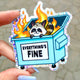 Funny Vinyl Sticker – Everything’s Fine – Dumpster Fire Raccoon Holographic Decal