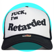 Fuck, I'm Retarded Trucker Hat