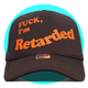 Fuck, I'm Retarded Trucker Hat