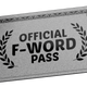 Official F Word Pass