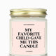 My Favorite Child Gave Me This Candle Gold Top Candle