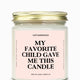 My Favorite Child Gave Me This Candle Gold Top Candle