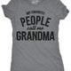 Funny Dark Heather Grey - Grandma My Favorite People Call Me Grandma Womens T Shirt Nerdy Mother's Day Grandmother Tee