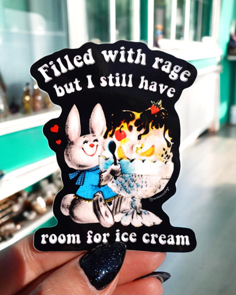 Filled With Rage But I Still Have Room For Ice cream Bunny Sticker