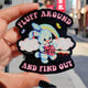 Fluff Around And Find Out Sticker