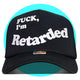 Fuck, I'm Retarded Trucker Hat