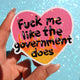 Fuck Me Like the Government Does Sticker – Funny Pink Heart Holographic Vinyl Sticker