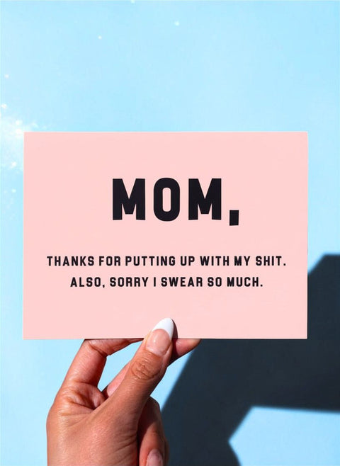 Funny Mom Card | Thanks for Putting Up With My Shit | Mother’s Day Card | Gift for Mom