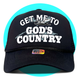 Get Me To God's Country Trucker hat