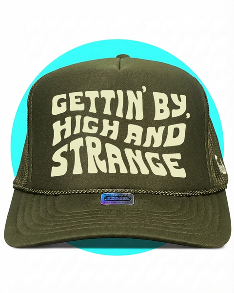 Gettin By Gettin High and Strange Trucker Hat
