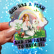 God Has a Plan Sticker – Funny Retro Holographic Vinyl Sticker